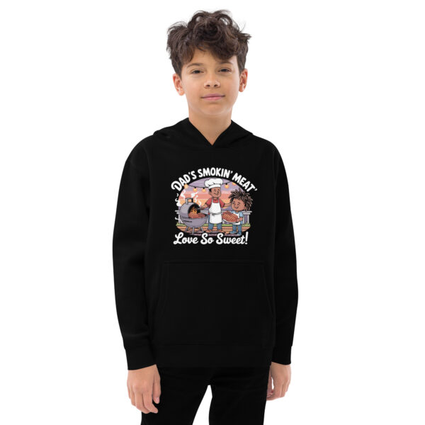 Dad's Smokin' Meat, Love So Sweet! (Kids Fleece Hoodie)