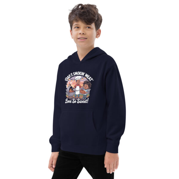 Dad's Smokin' Meat, Love So Sweet! (Kids Fleece Hoodie) - Image 6