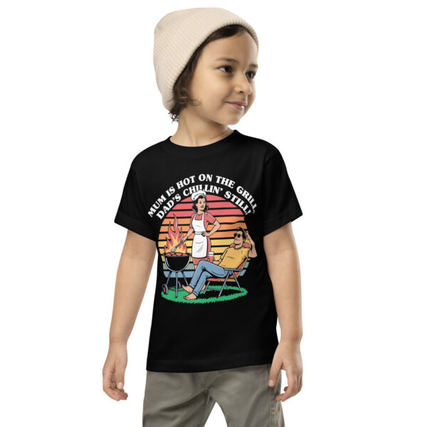 Mum Is Hot on the Grill, Dad’s Chillin’ Still! (Toddler Short Sleeve Tee)