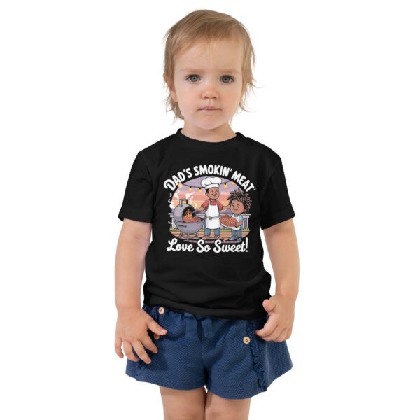 Dad's Smokin' Meat, Love So Sweet! (Toddler Short Sleeve Tee)
