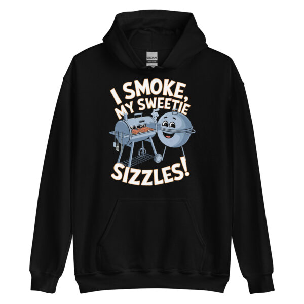I Smoke, My Sweetie Sizzles! (Unisex Hoodie)