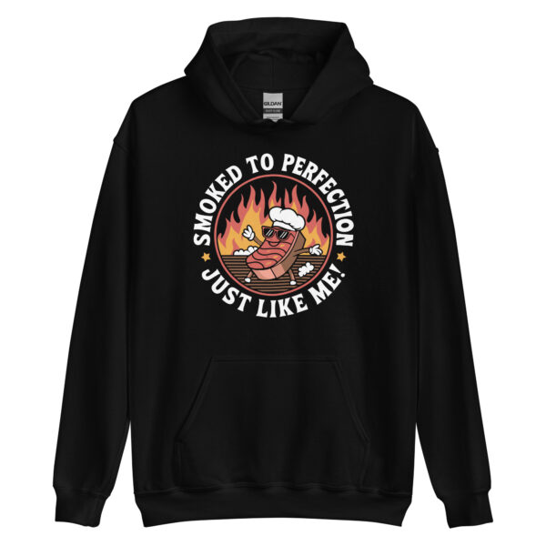 Smoked to Perfection, Just Like Me! (Unisex Hoodie)