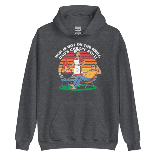 Mum Is Hot on the Grill, Dad’s Chillin’ Still! (Unisex Hoodie) - Image 5