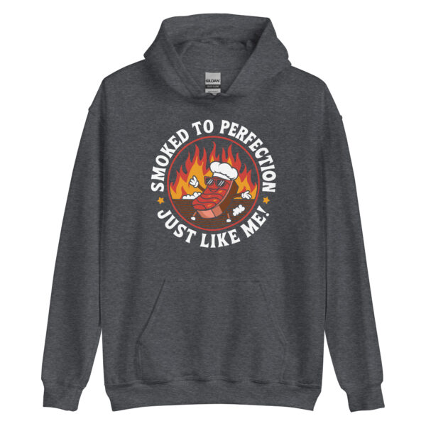 Smoked to Perfection, Just Like Me! (Unisex Hoodie) - Image 5