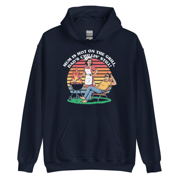 Mum Is Hot on the Grill, Dad’s Chillin’ Still! (Unisex Hoodie) - Image 3