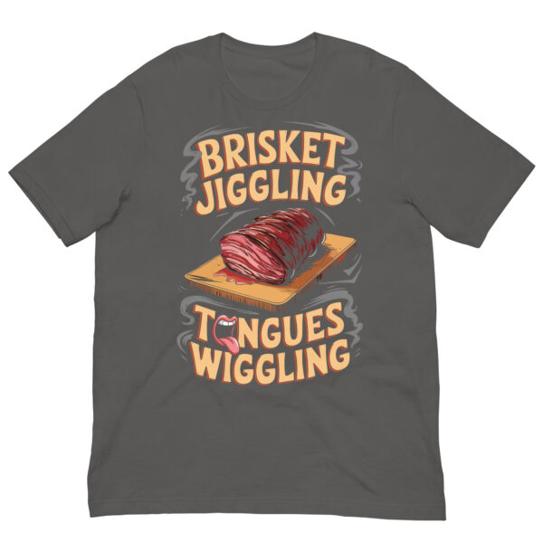 Brisket Jiggling, Tongues Wiggling! (Unisex T-shirt) - Image 11