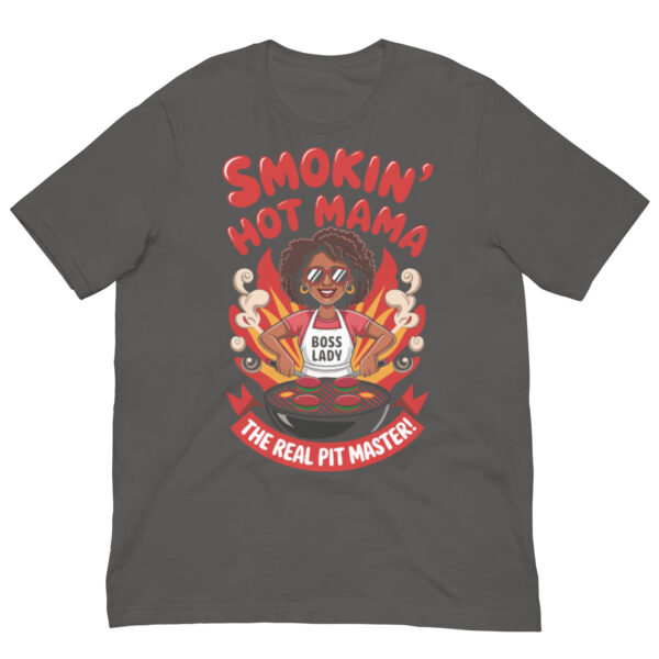 Smokin' Hot Mama! (Unisex T-shirt) - Image 11