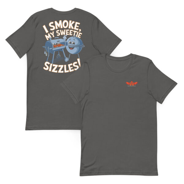I Smoke, My Sweetie Sizzles! (Unisex T-shirt with Front Logo) - Image 6