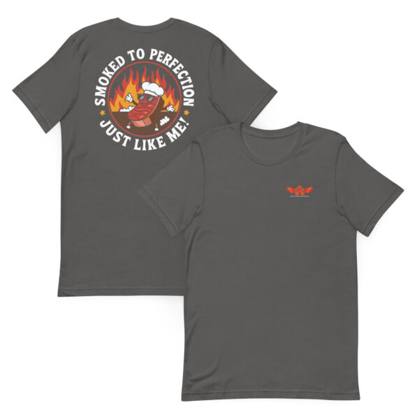Smoked to Perfection, Just Like Me! (Unisex T-shirt with Front Logo) - Image 6