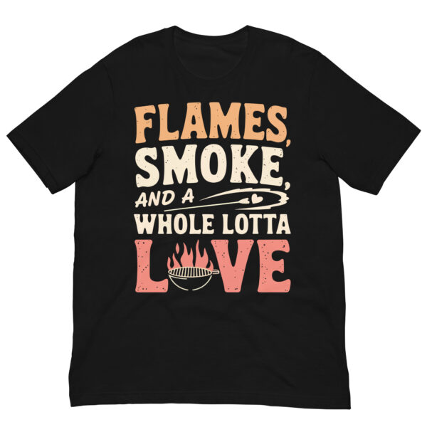 Flames, Smoke, and a Whole Lotta Love! (Unisex T-shirt)