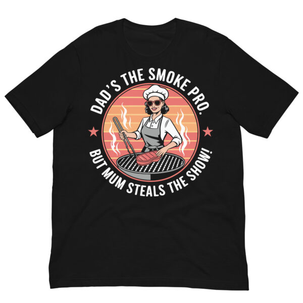 Dad’s the Smoke Pro, But Mum Steals the Show! (Unisex T-shirt)