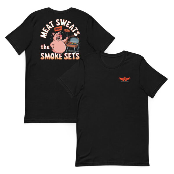 Meat Sweats Before the Smoke Sets! (Unisex T-shirt with Front Logo)