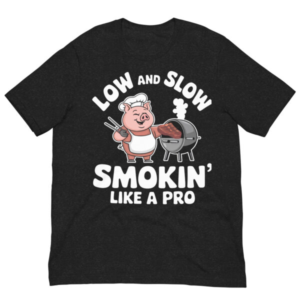 Low and Slow, Smokin' Like a Pro! (Unisex T-shirt) - Image 2