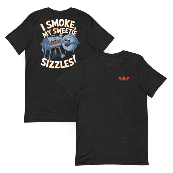 I Smoke, My Sweetie Sizzles! (Unisex T-shirt with Front Logo) - Image 2