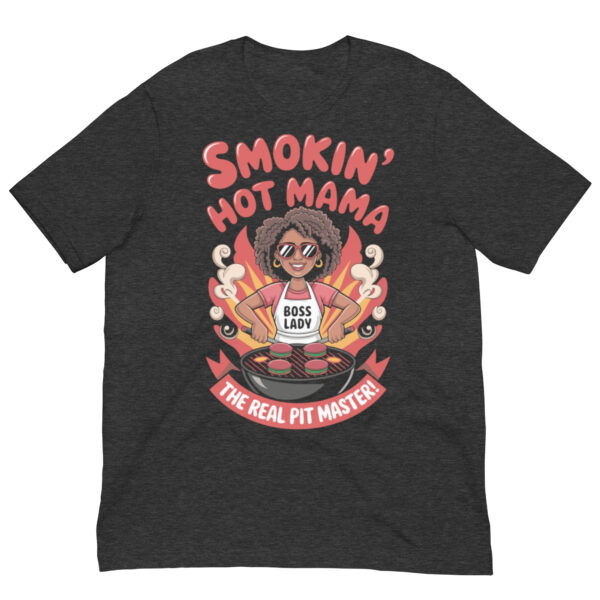 Smokin' Hot Mama! (Unisex T-shirt) - Image 9