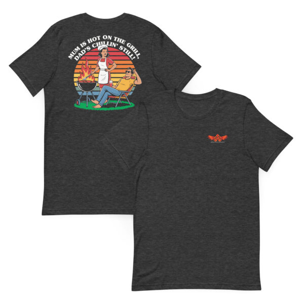 Mum Is Hot on the Grill, Dad’s Chillin’ Still! (Unisex T-shirt with Front Logo) - Image 5