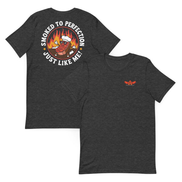Smoked to Perfection, Just Like Me! (Unisex T-shirt with Front Logo) - Image 5