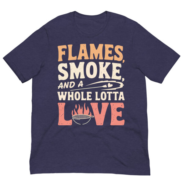 Flames, Smoke, and a Whole Lotta Love! (Unisex T-shirt) - Image 7