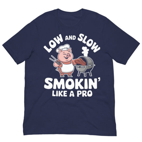 Low and Slow, Smokin' Like a Pro! (Unisex T-shirt) - Image 5