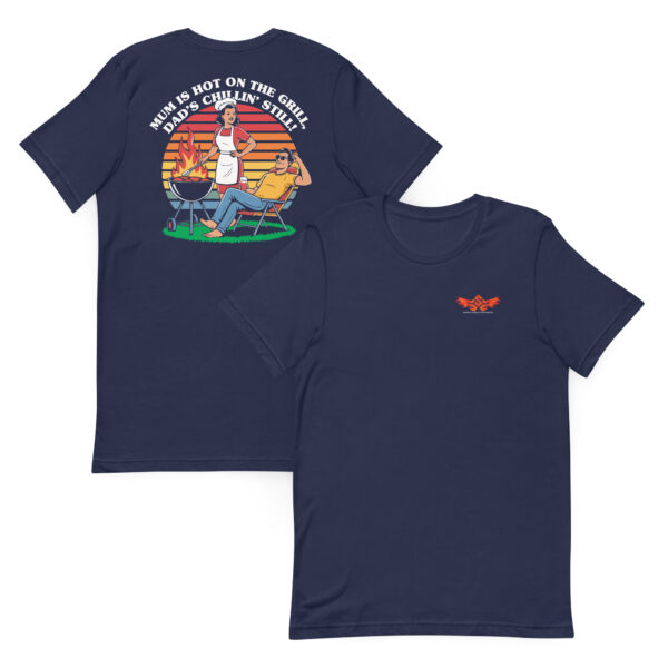 Mum Is Hot on the Grill, Dad’s Chillin’ Still! (Unisex T-shirt with Front Logo) - Image 3