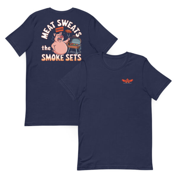 Meat Sweats Before the Smoke Sets! (Unisex T-shirt with Front Logo) - Image 3