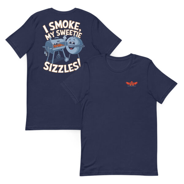 I Smoke, My Sweetie Sizzles! (Unisex T-shirt with Front Logo) - Image 3