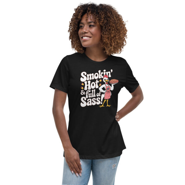 Smokin' Hot & Full of Sass” T-shirt! (Women's Relaxed T-Shirt) - Image 5