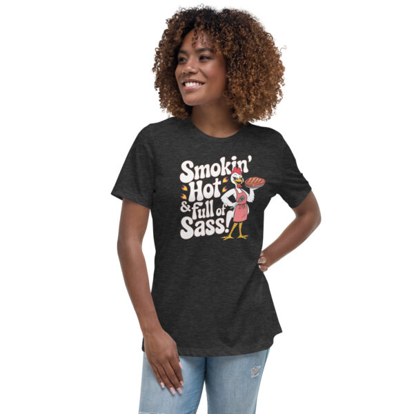 Smokin' Hot & Full of Sass” T-shirt! (Women's Relaxed T-Shirt) - Image 9