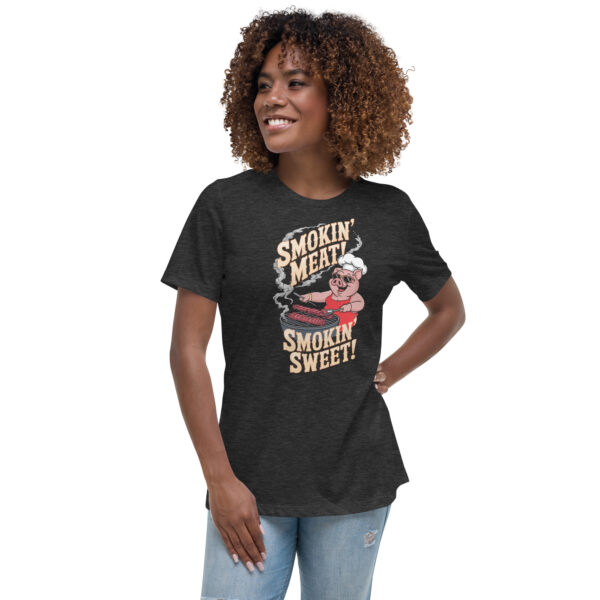 Smokin’ Meat, Smokin’ Sweet! (Female Pig - Women's Relaxed T-Shirt) - Image 13