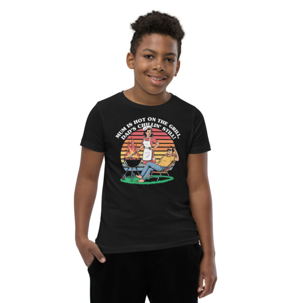 Mum Is Hot on the Grill, Dad’s Chillin’ Still (Youth Short Sleeve T-Shirt)