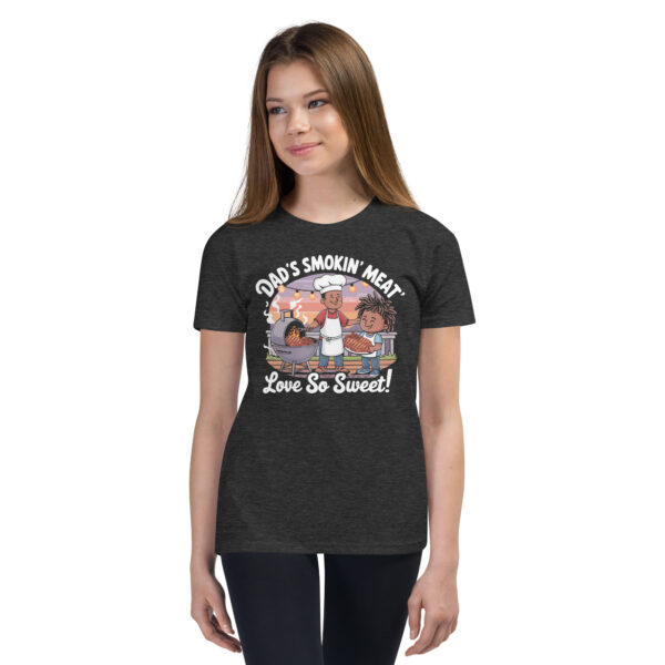 Dad's Smokin' Meat, Love So Sweet! (Youth Short Sleeve T-Shirt) - Image 5